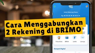 Cara Menggabungkan 2 Rekening di Brimo