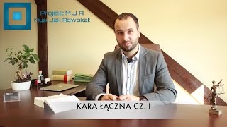 #5 - Myśl Jak Adwokat - Kara Łączna Cz  I