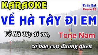 Về hà tây đi em karaoke  tone nam mới nhất 2021