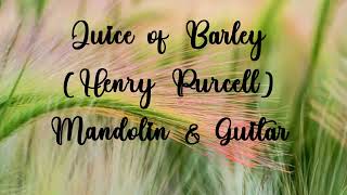 Juice of Barley(Henry Purcell)-Mandolin & Guitar