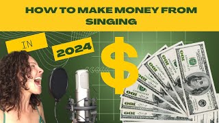 How to make money from singing in 2024