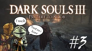 Dark Souls 3 Prepare to Noob Part 3