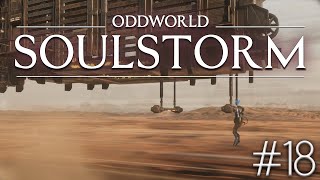 ODDWORLD SOULSTORM - Episode 18