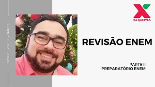 REVISÃO ENEM - PARTE II - PREPARATÓRIO ENEM