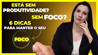 🔴Como manter o FOCO para CUMPRIR suas METAS e MAXIMIZAR a PRODUTIVIDADE!