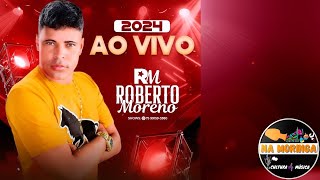 Roberto Moreno 2024  ao vivo