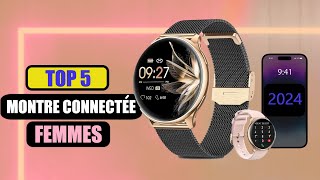 LES 5 MEILLEURES MONTRES CONNECTÉES POUR FEMME À ACHETER POUR 2024