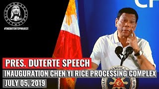 Pres. Duterte Speech - Inauguration of Chen Yi Agventures Rice Processing Complex (July 5, 2019)