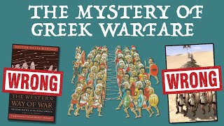 The Mystery of Greek Warfare - What You "Know" is Wrong (Part 1 of 4) DOCUMENTARY