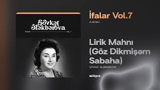 Şövkət Ələkbərova — Lirik Mahnı (Göz Dikmişəm Sabaha) (Rəsmi Audio)