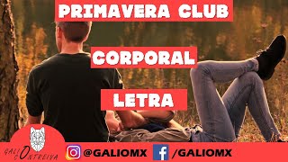 Primavera club - Corporal (Letra)