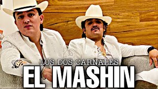 El  Mashin (Letra) Los Dos Carnales (EnVivo) (Lyric Video) Corridos Perrones Los Dos Carnales 2020