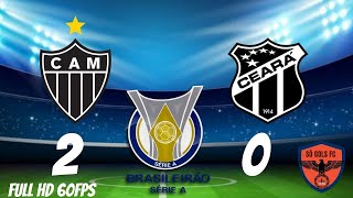 ATLÉTICO MG 2 X 0 CEARÁ HD - GALO LIDER E INVICTO SERÁ QUE ESSE ANO O BI CAMPEONATO VEM?