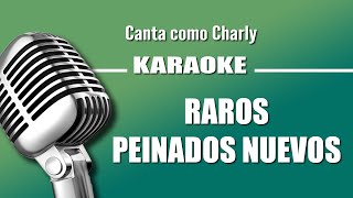 Charly Garcia - Raros Peinados Nuevos - Karaoke