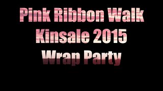 Kinsale Pink Ribbon Walk Wrap Party 2015