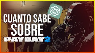 ¿Cuánto sabe CHATGPT sobre PAYDAY 2?