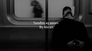 Alican - yandım ay aman | English lyrics Slowed