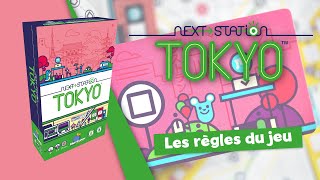 Next Station Tokyo - Les règles du jeu en un zeste