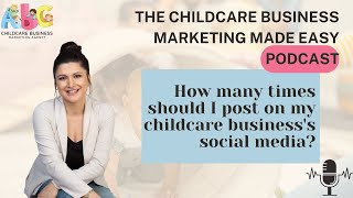 How many times should I post on my childcare business's social media? Childcare Business Marketing