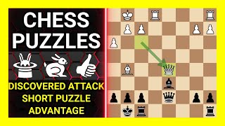 Chess Puzzles to Practice. Themes: Discovered attack, Short puzzle, Advantage. Learn Chess