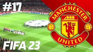 CHAMPIONS LEAGUE BEGINS! - FIFA 23 Manchester United Career Mode EP17