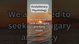 Evolutionary Psychology | Sugar Cravings