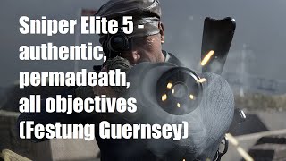 Sniper Elite 5 - authentic, permadeath, all objectives (Festung Guernsey)