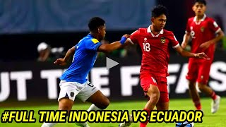 🔴FULL TIME HASIL PERTANDINGAN INDONESIA VS ECUADOR SANGAT SENGIT