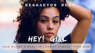 [FREE] Bad Bunny x Daddy Yankee | Reggaeton Type Beat - "Hey! Girl"