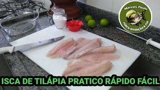 Iscas de tilápias simples, prático  e fácil de fazer