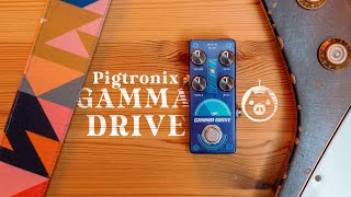 Pigtronix Gamma Drive: This one goes to 11