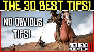 THE 30 BEST TIPS for Red Dead Redemption 2