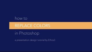 Presentation Design Tutorial: How To Replace Colors in Photoshop