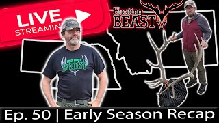 (Live!) The Beast Report - Ep. 50 - Early Season Recap from Nebraska and Montana