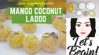 MANGO SEASON RECEPI | MANGO COCONUT LADOO | HOW TO MAKE SIMPLE & EASY RECEPI | QUICK &EASY RECEPI |