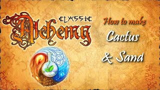 Alchemy Classic-How to make Cactus & Sand Recipes Walkthrough