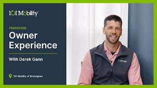 101 Mobility Franchise Owner Experience with Derek Gann