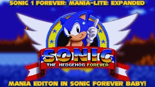 SONIC FOREVER HAS SONIC MANIA EDITION ! | Sonic 1 Forever: Mania-Lite Expanded [2021]