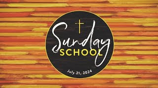 Sunday School - July 21, 2024