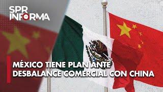 Trabaja Gobierno de México en plan para reducir desbalance comercial con China y reducir importación