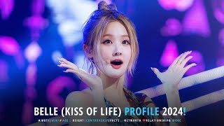 BELLE 벨 KISS OF LIFE PROFILE 2024 | BELLE AGE,MBTI,FACTS,HEIGHT,BOYFRIEND,NETWORTH AND BIRTHDAY