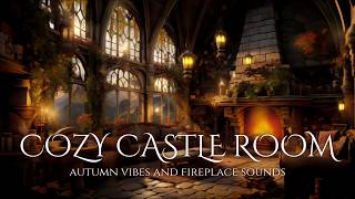 Cozy Old Castle Room Ambience 🍂🏰| Autumn Vibes & Soothing Fireplace Sounds 🔥