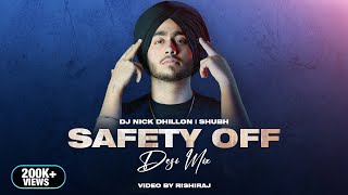 Safety Off (Desi Mix) | Shubh | DJ Nick Dhillon | Rishiraj | Latest Punjabi Songs 2024