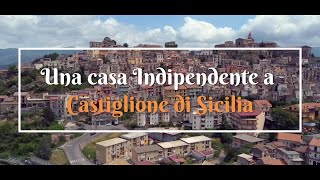 CASTIGLIONE DI SICILIA - UNA CASA INDIPENDENTE IN UNO DEI BORGHI PIÙ BELLI D'ITALIA