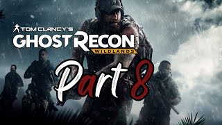 GHOST RECON WILDLANDS Walkthrough Gameplay Part 8 - 1080--60FPS