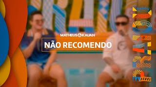 Matheus & Kauan - Não Recomendo (Guia PRAIOU)