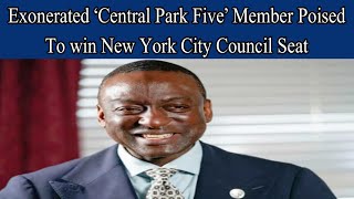 Exonerated ‘Central Park Five’ member poised to win New York City council seat