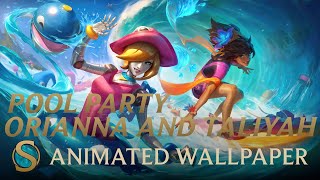 Pool Party Orianna and Taliyah Animated Wallpaper