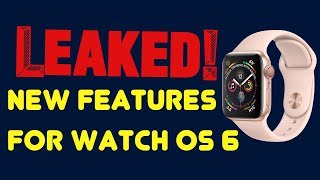 New Features Coming to Watch OS 6