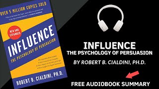 Summary of Influence The Psychology of Persuasion by Robert Cialdini | Free Audiobook